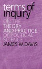 Terms Of Inquiry : On The Theory And Practice Of Political Scienc