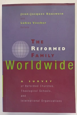 The Reformed Family Worldwide by Bauswein & Vischer (Eerdmans, 1999) PB - Image 1 of 4