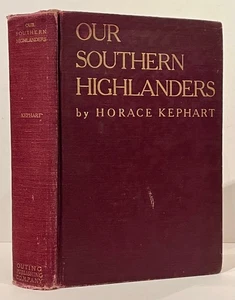 Horace Kephart / Our Southern Highlanders Narrative of Adventure 1st ed 1913 - Bild 1 von 2