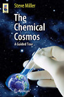 The Chemical Cosmos: A Guided Tour: 3 (Astronomers' Universe)