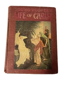 Young People's Life of Christ Antique 1900 Children's Christian Book - Picture 1 of 11