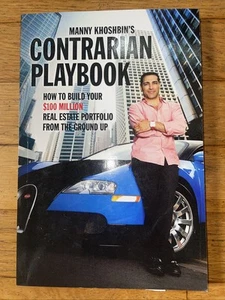 Manny Khoshbin's Contrarian PlayBook: How to Build Your $100 Million Real... - Picture 1 of 3