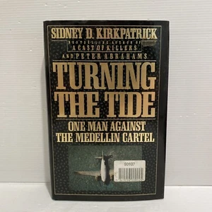 Turning the Tide: One Man Against the Medellin Cartel by Sidney D. Kirkpatrick - - Picture 1 of 22