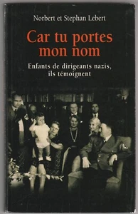 Car tu portes mon nom Enfants de dirigeants nazis N. et S. Lebert - Picture 1 of 1