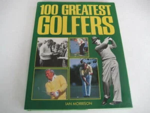 [D4] GOLF BOOK - 100 GREATEST GOLFERS by Ian Morrison 1988 - Bild 1 von 12