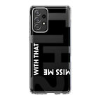 For Samsung Galaxy A52 Shockproof Case Quote Miss Me With That Sh*t