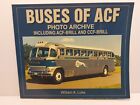 BUSES OF ACF - PHOTO ARCHIVE INCLUDING ACF-BRILL & CCF-BRILL - WILLIAM A. LUKE 