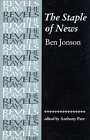 Jonson, Ben & edited by Tony Parr THE STAPLE OF NEWS: BY BEN JONSON (THE REVELS