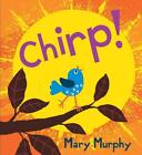 Chirp by Mary Murphy (English) Hardcover Book