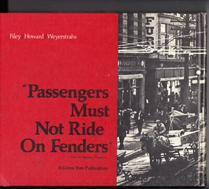 Passengers Must Not Ride on Fenders. Streetcars. Toronto. Hardcover. 1974 - Picture 1 of 1