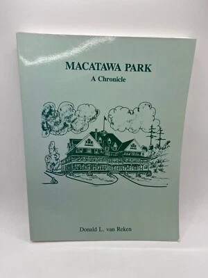 Macatawa Park: A Chronicle by Donald L. van Reken – Holland – Michigan - Image 1 of 4