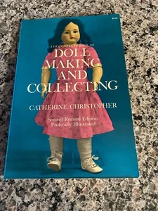 The Complete Book of Doll Making and Collecting by Catherine Christopher - Imagen 1 de 3