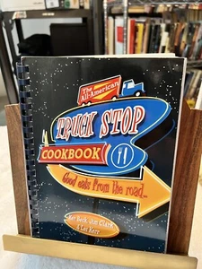 The All-American Truck Stop Cookbook by Jim Clark, Ken Beck and Les Kerr (2002, - Picture 1 of 9