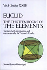 The Thirteen Books of the Elements. Vol III- Libri (X-XIII) 