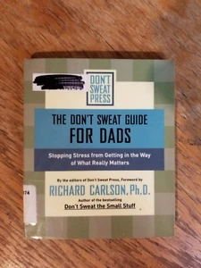 The Don't Sweat Guide for Dads: Stopping Stress from Getting in the Way of What - Picture 1 of 2