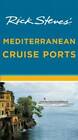 Rick Steves' Mediterranean Cruise Ports - Paperback By Steves, Rick - GOOD