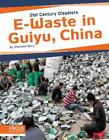 Shannon Berg 21St Century Disasters: E-Waste In Guiyu, China (Relié)