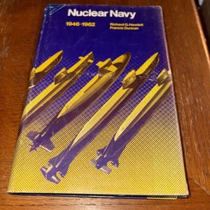 Nuclear Navy 1946-1962, by Francis Duncan and Richard G. Hewlett, published 1974 - Foto 1 di 6