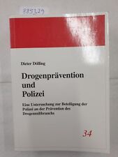 Drogenprävention und Polizei : Eine Untersuchung zur Beteiligung der Polizei an 