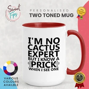 I'M NO CACTUS EXPERT BUT I KNOW WHEN I SEE ONE FUNNY NOVELTY GIFT 11OZ MUG - Picture 1 of 7