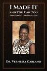 I Made It And You Can Too: A Single Mom's Guide To Success by Andrea D. Evans-Di