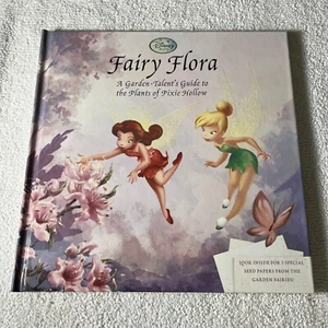 Fairy Flora : A Garden-Talent's Guide to the Plants of Pixie Hollow by Disney... - Picture 1 of 3