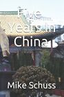 FIVE YEARS IN CHINA By Mike Schuss **BRAND NEW**