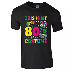 This Is My 80s Costume T Shirt 1980s Fancy Dress 80's Party Gig Men Women Top - Picture 1 of 15