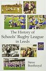 The History of Schools' Rugby Leagu..., Boothroyd, Stev