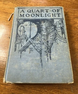 A Quart of Moonlight James Woodward Sherman 1928 First Edition - Bild 1 von 8