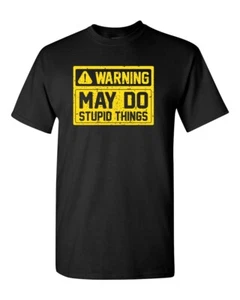 Camiseta para hombre Warning May Do Stupid Things 168 - Imagen 1 de 3