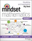Mindset Mathematics: Visualizing And Investigating Big Ideas, Grade 7 By Jo Boal