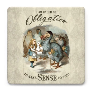 I Am Under No Obligation To Make Sense Alice In Wonderland Melamine Coaster - Foto 1 di 3