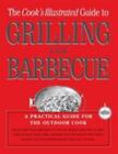 The Cook's Illustrated Guide To Grilling And Barbecue Cook's Illustrated Magazi