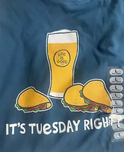 NEW Life is Good It's Tuesday Right? T-Shirt Size L Large Blue Taco Beer Graphic - Picture 1 of 6