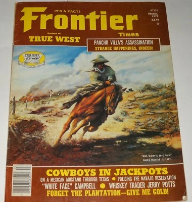 Frontier Times Magazine March 1979 Pancho Villa's Assassination Bill Cody's Run - Image 1 of 4