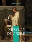 Prsence De Virgile: Le Premier Livre De Robert Brasillach (1909-1945). On Reste