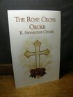 The Rose Cross Order - R. Swinburne Clymer OCCULT ROSICRUCIAN FREEMASONRY LEGEND
