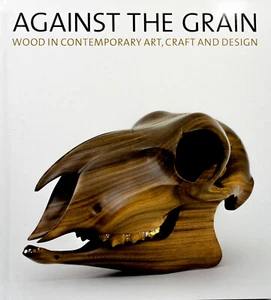 Against the Grain: Wood in Contemporary Art, Craft, and Design Aus Stock - Picture 1 of 2
