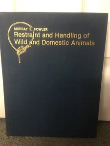 Restraint And Handling Of Wild & Domestic Animals Murray E Fowler Vintage 1978 - Picture 1 of 2