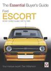 Essential Buyers Guide Ford Escort Mk1 & Mk2: Der wesentliche Käuferleitfaden: Alle M