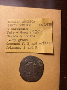Santo Domingo 1535 4 Maravedis  Carlos & Johana Look Super Coin - Picture 1 of 15