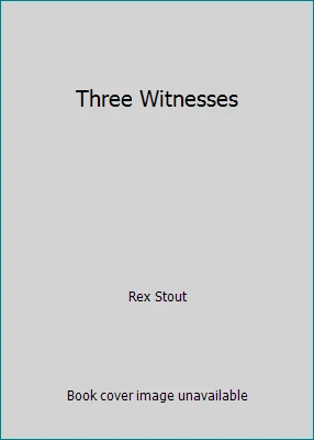 Three Witnesses by Rex Stout - Image 1 of 1