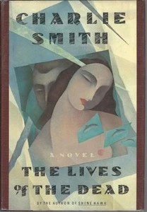 THE LIVES OF THE DEAD ~ Charlie Smith ~ 1990 HC DJ FE - Imagen 1 de 1