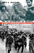 Peter R. Mansoor The GI Offensive in Europe (Paperback) (UK IMPORT)