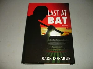 Last at Bat by Mark Donahue (Hardcover, 2009) Signed by Author, 1st, Brand New - Imagen 1 de 4