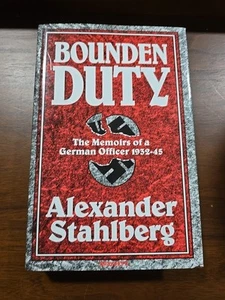 Bounden Duty: The Memoirs of a German Officer 1932-45 by Alexander Stahlberg - Picture 1 of 14