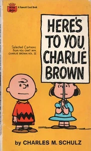 HERE'S TO YOU CHARLIE BROWN by CHARLES M SCHULZ Fawcett Crest 1960 1969 1st PB - Imagen 1 de 1
