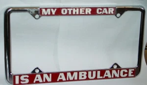 MY OTHER CAR IS AN AMBULANCE VINTAGE 1970's METAL LICENSE PLATE FRAME -NICE! - Picture 1 of 1