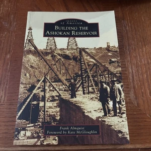 Building the Ashokan Reservoir by Frank Almquist - Catskill Mountains - Picture 1 of 5